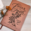 Walk by Faith – 2 Corinthians 5:7 Engraved Vegan Leather Prayer Journal