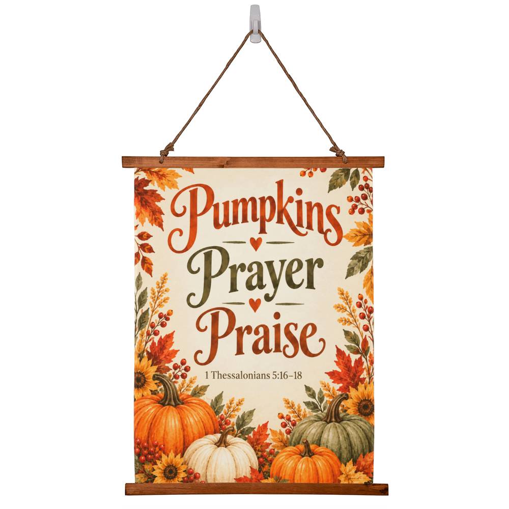 Pumpkins Prayer Praise Christian Fall Hanging Banner – 1 Thessalonians 5:16–18