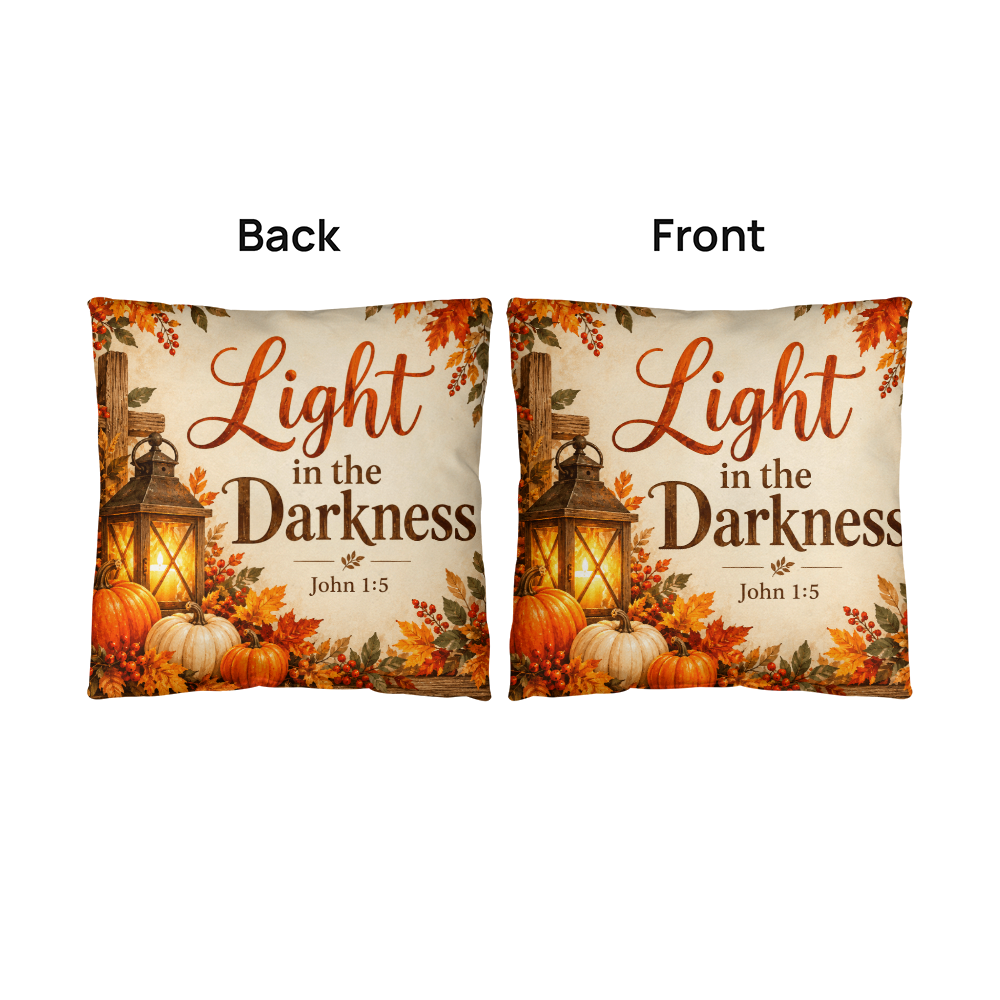 Light in the Darkness Christian Fall Pillow – John 1:5