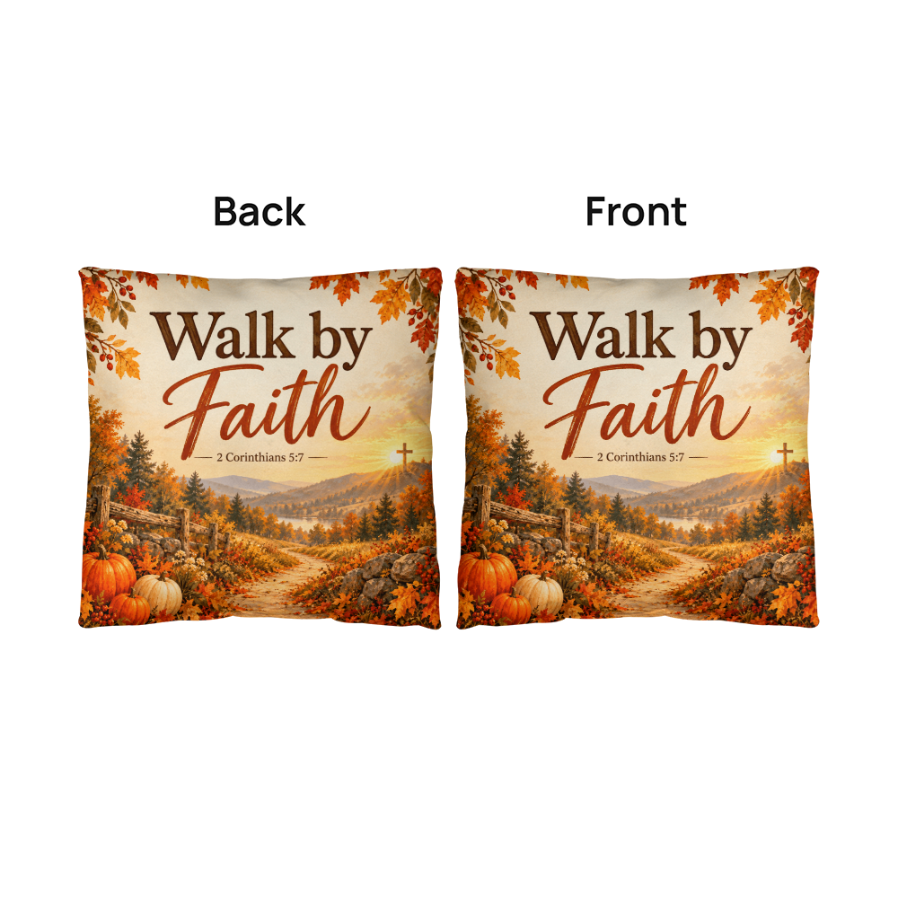 Walk by Faith Christian Fall Pillow – 2 Corinthians 5:7