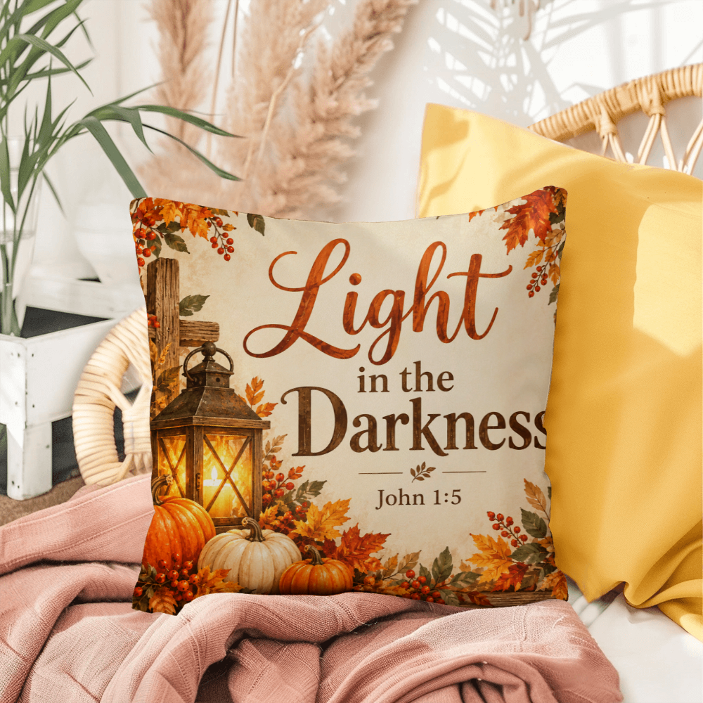 Light in the Darkness Christian Fall Pillow – John 1:5