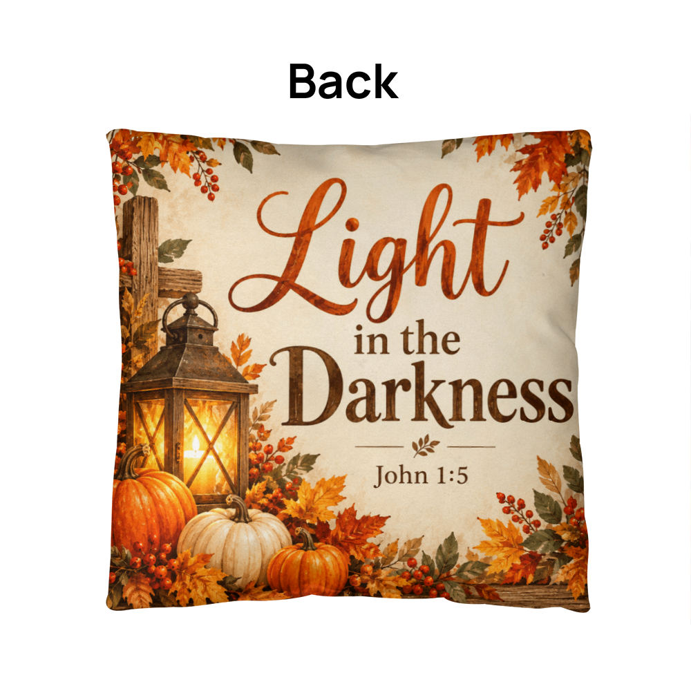 Light in the Darkness Christian Fall Pillow – John 1:5