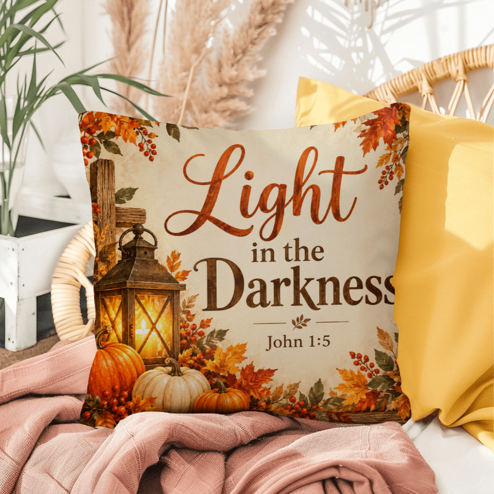 Light in the Darkness Christian Fall Pillow – John 1:5