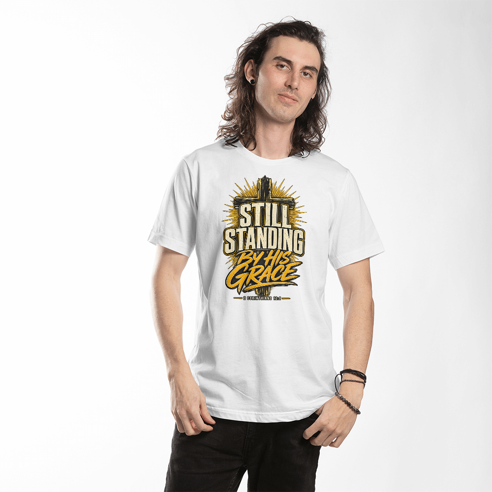 Still Standing By His Grace Christian T-Shirt – 2 Corinthians 12:9