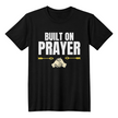 Built on Prayer Premium Front Print T-Shirt – Faith & Family Collection – Christian Apparel