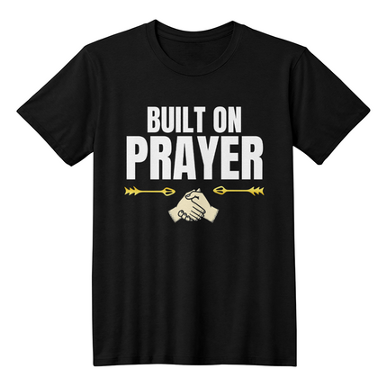 Built on Prayer Premium Front Print T-Shirt – Faith & Family Collection – Christian Apparel