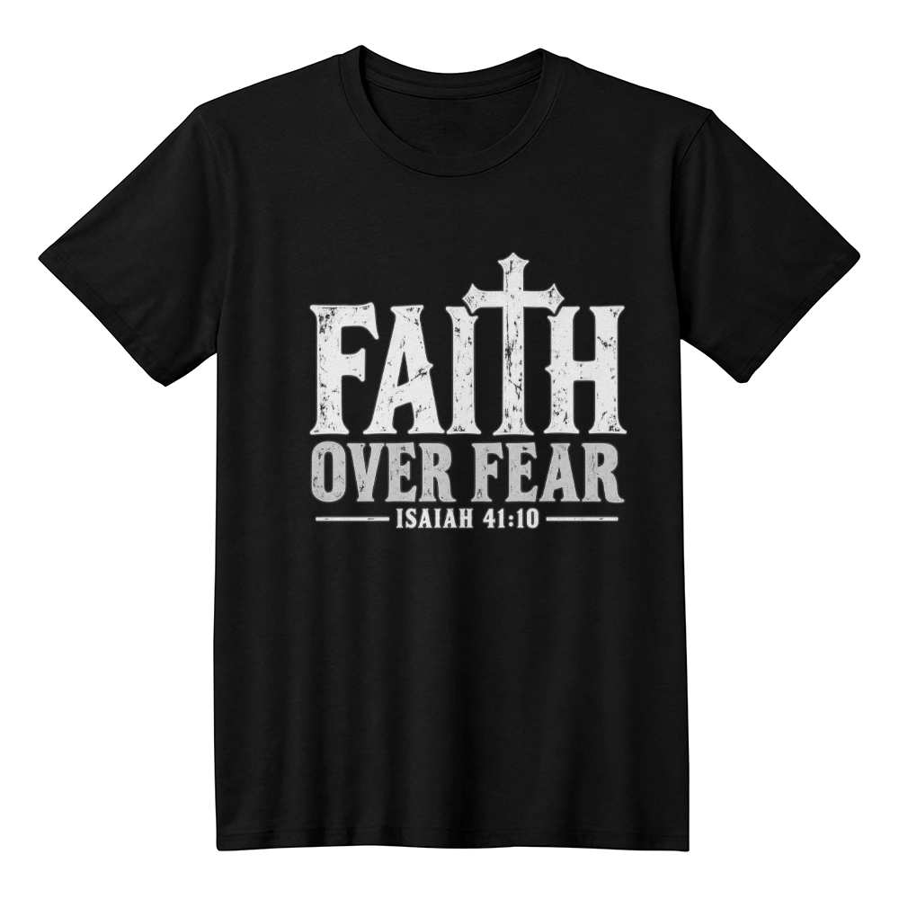 Faith Over Fear Isaiah 41:10 Christian T-Shirt