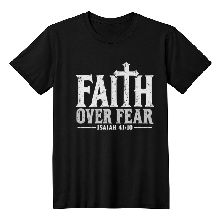 Faith Over Fear Isaiah 41:10 Christian T-Shirt