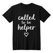 Called to be Helper - Premium T-Shirt - Faith & Family Collection - Christian Front Print Graphic Tee