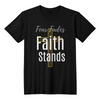 Faith Stands Statement Shirt – Fear Fades Edition (Front Print)
