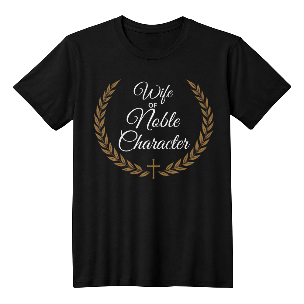 Wife of Noble Character Premium T-Shirt – Faith & Family Collection – Proverbs 31 Christian Graphic Tee