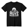 Move Mountains Matthew 17:20 Faith T-Shirt
