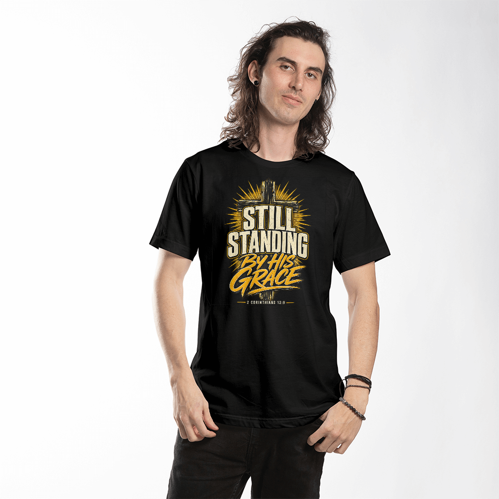Still Standing By His Grace Christian T-Shirt – 2 Corinthians 12:9