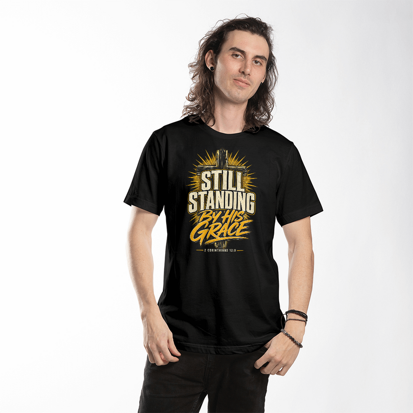 Still Standing By His Grace Christian T-Shirt – 2 Corinthians 12:9