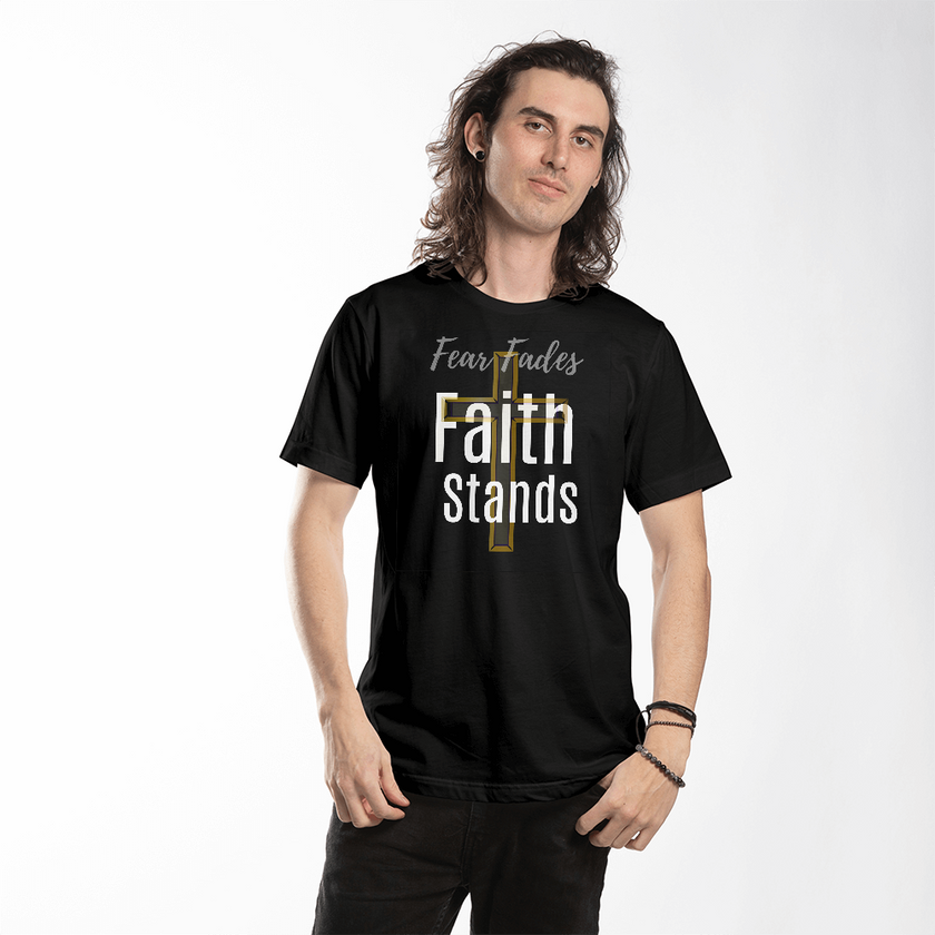 Faith Stands Statement Shirt – Fear Fades Edition (Front Print)