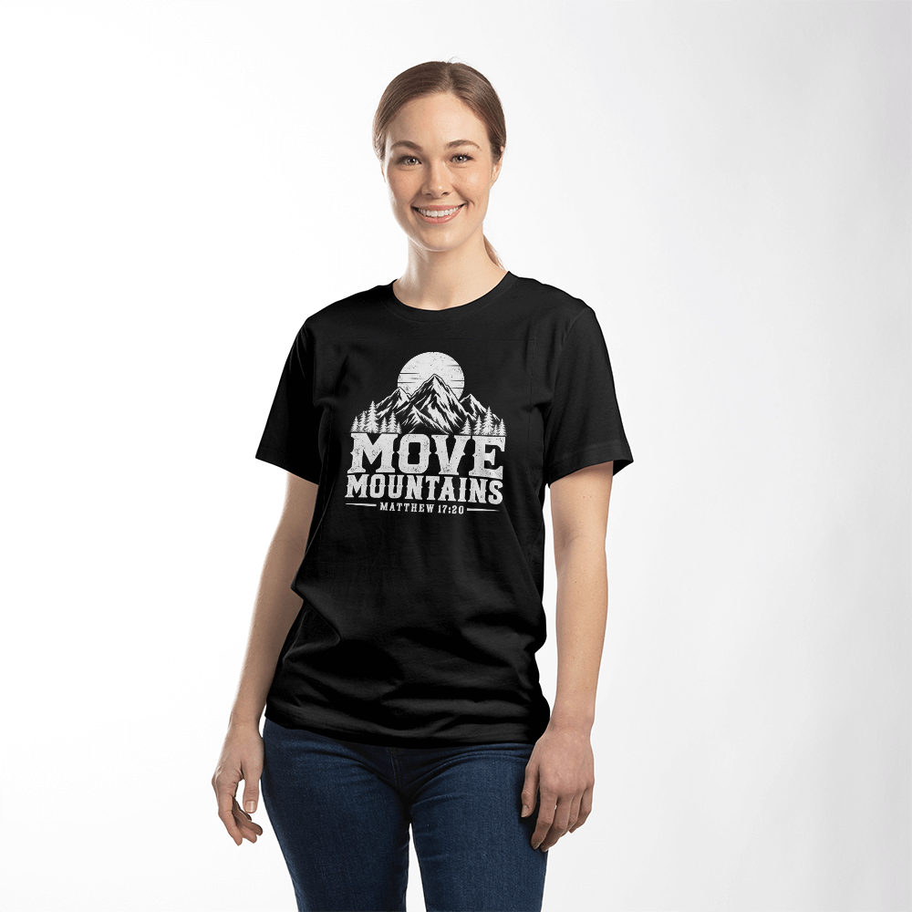 Move Mountains Matthew 17:20 Faith T-Shirt
