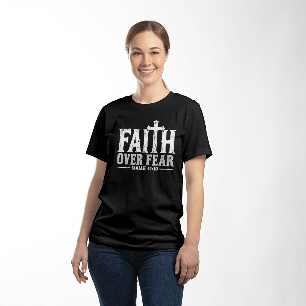 Faith Over Fear Isaiah 41:10 Christian T-Shirt