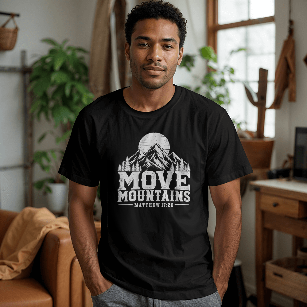 Move Mountains Matthew 17:20 Faith T-Shirt