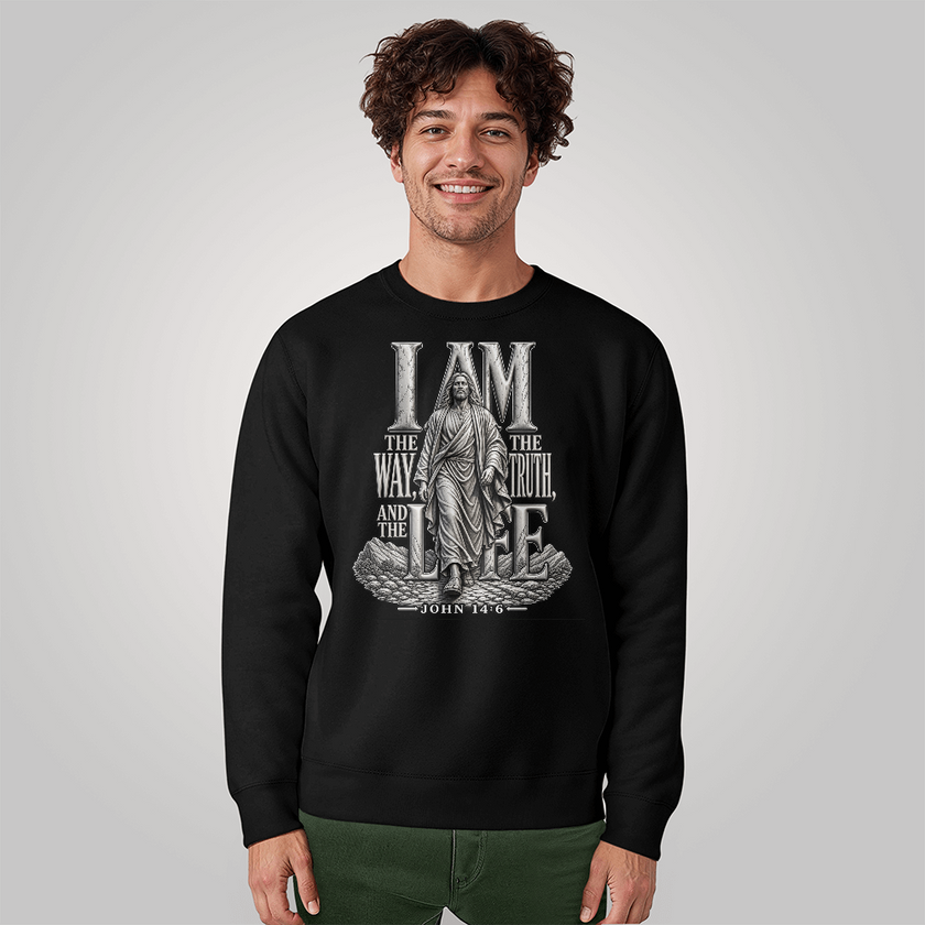 I Am the Way, the Truth and the Life | John 14:6 Christian Sweatshirt