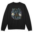 Faith Over Fear floral Christian crewneck sweatshirt