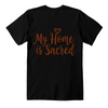 My Home is Sacred Premium T-Shirt – Faith & Family Collection – Christian Statement Back-Print Tee