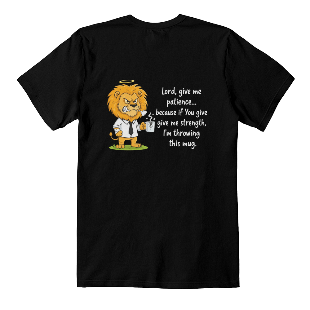 Lord Give Me Patience: Lion Graphic Tee - High-Impact Back Print - Faith & Family Collection