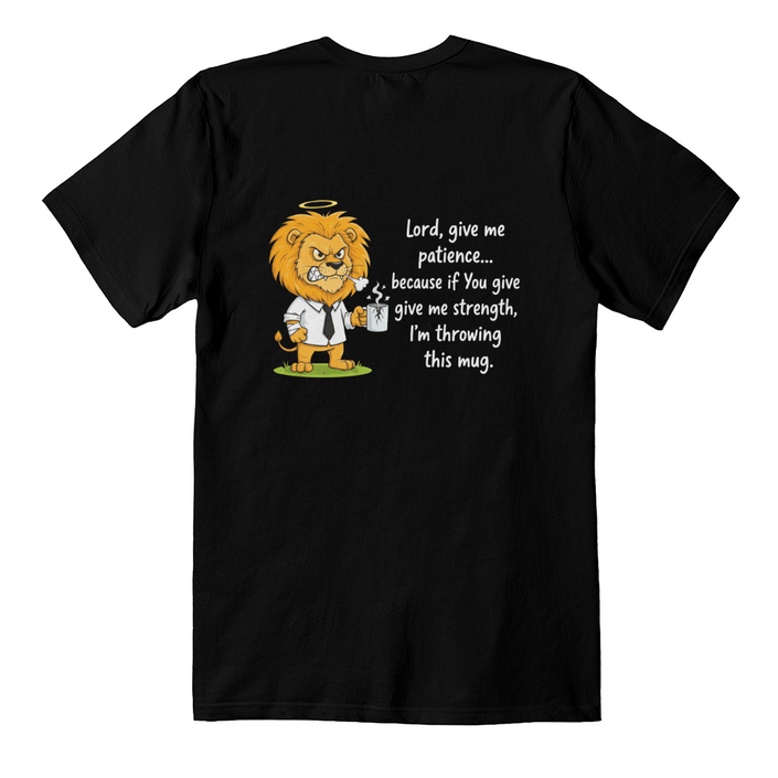 Lord Give Me Patience: Lion Graphic Tee - High-Impact Back Print - Faith & Family Collection