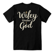 Wifey Under God Premium Christian T-Shirt – Faith & Family Collection – Wife Gift Graphic Tee