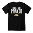 Built on Prayer Premium Back Print T-Shirt – Faith & Family Collection – Christian Apparel