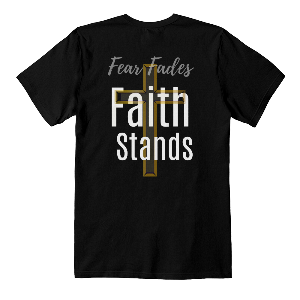 Faith Stands Statement Shirt – Fear Fades Edition (Back Print)