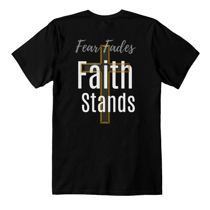 Faith Stands Statement Shirt – Fear Fades Edition (Back Print)