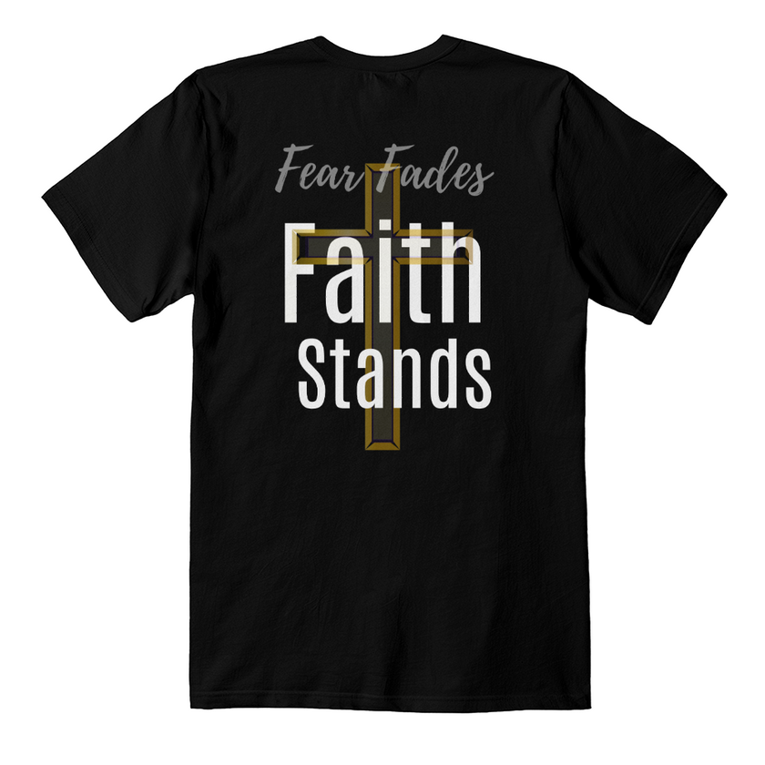 Faith Stands Statement Shirt – Fear Fades Edition (Back Print)