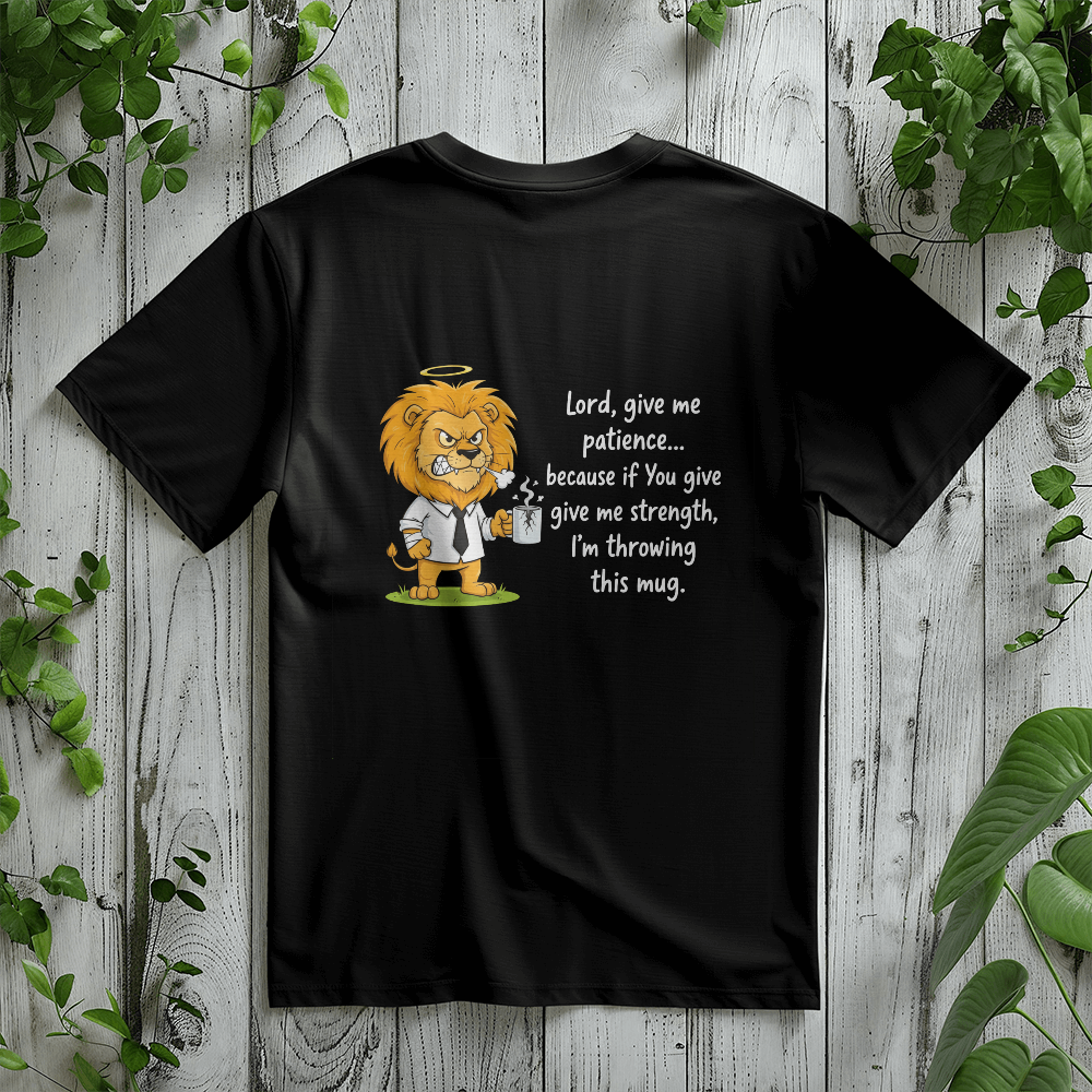 Lord Give Me Patience: Lion Graphic Tee - High-Impact Back Print - Faith & Family Collection