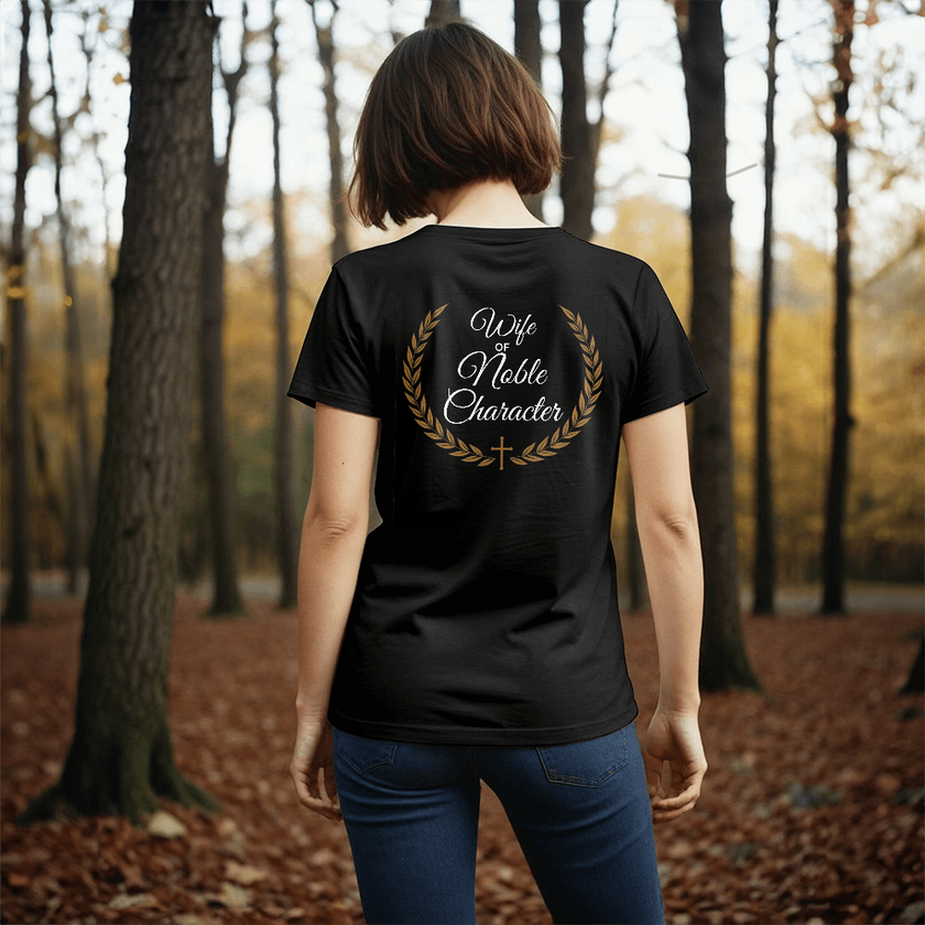Wife of Noble Character Christian Back Print T-Shirt – Proverbs 31 Inspired – Faith & Family Gift