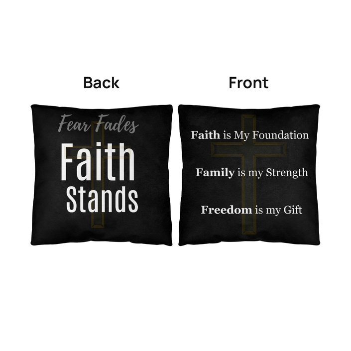 Faith, Family & Freedom Pillow – with Fear Fades, Faith Stands - Double Sided - Carbone's Marketplace
