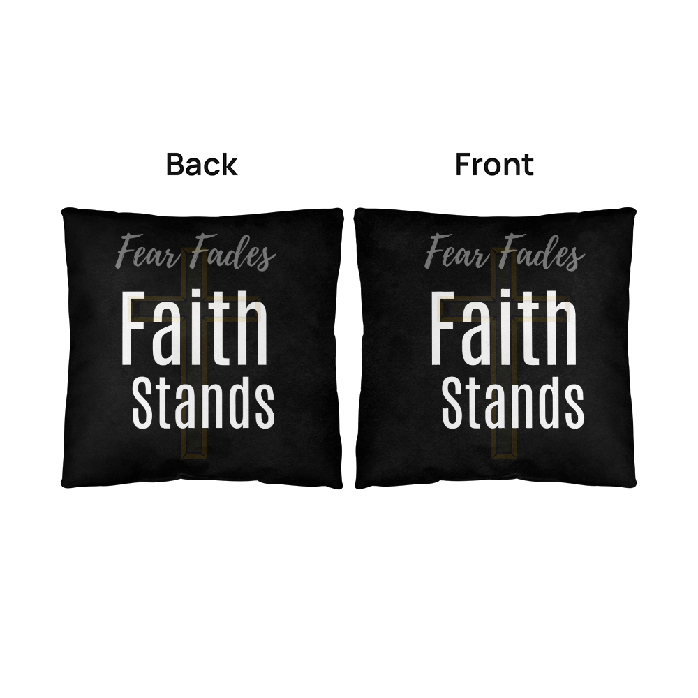 Fear Fades, Faith Stands Pillow - Carbone's Marketplace