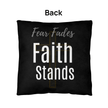 Fear Fades, Faith Stands Pillow - Carbone's Marketplace