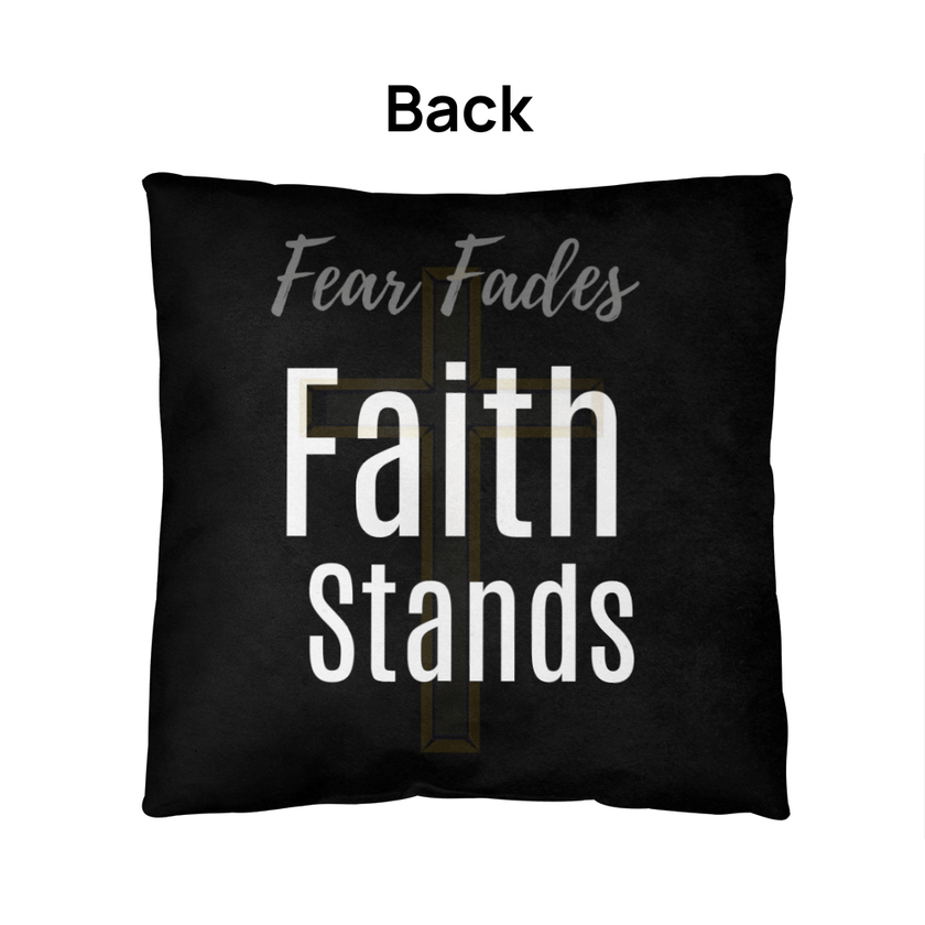 Fear Fades, Faith Stands Pillow - Carbone's Marketplace