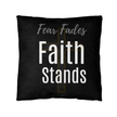 Fear Fades, Faith Stands Pillow - Carbone's Marketplace