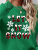 LET IT SNOW Round Neck Long Sleeve Sweatshirt - Carbone's Marketplace