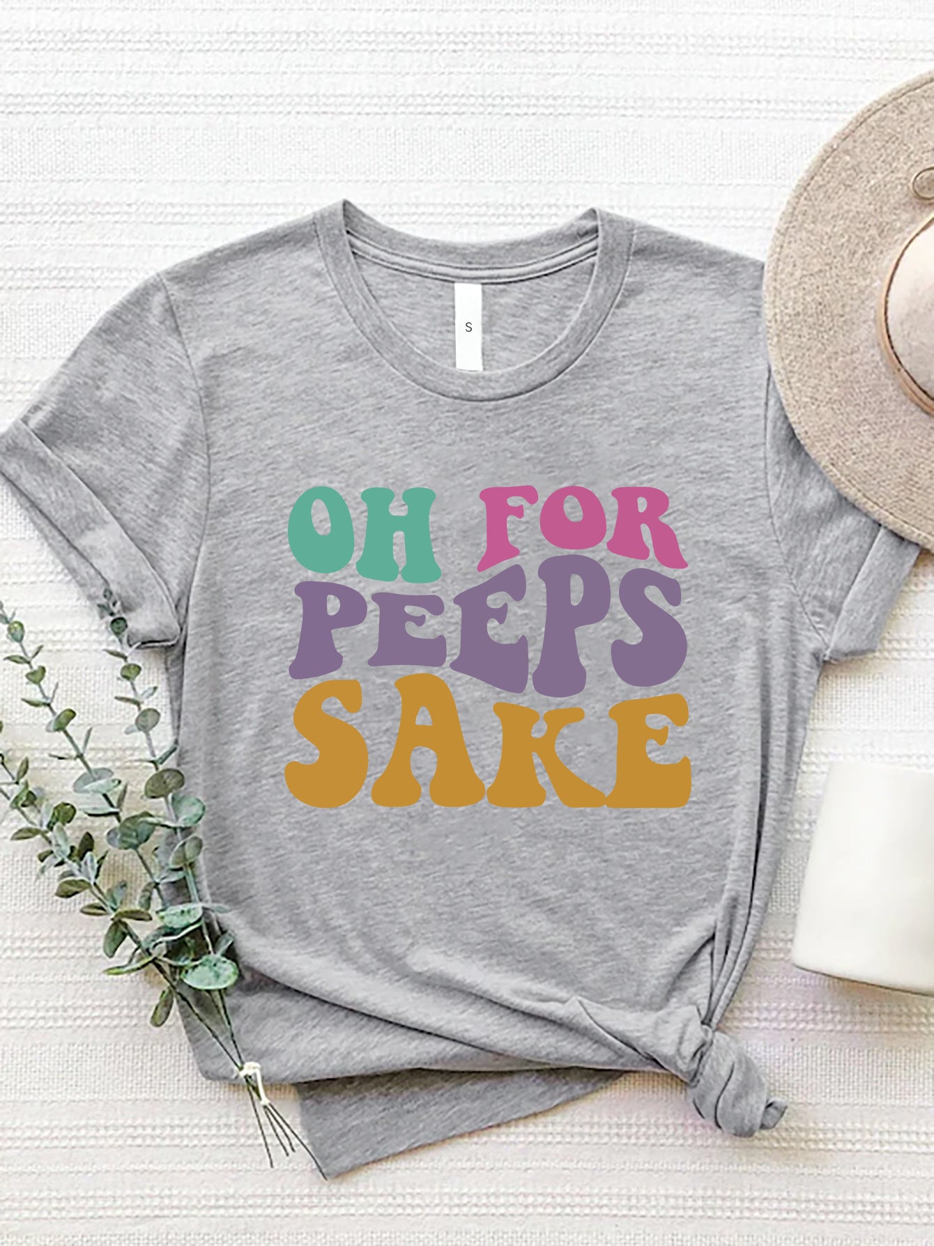 OH FOR PEEPS SAKE Round Neck T-Shirt - Carbone's Marketplace