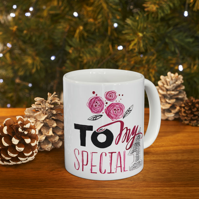 To My Special 1 MUG 11oz