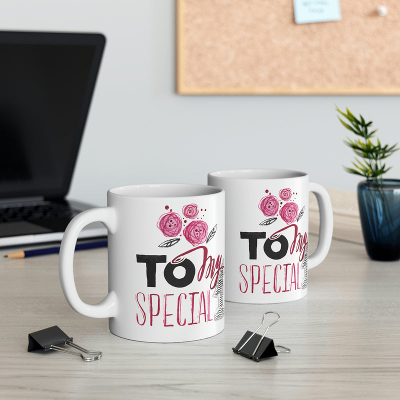 To My Special 1 MUG 11oz