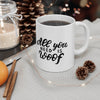 All You Need Is Woof Mug 11oz - Carbone's Marketplace