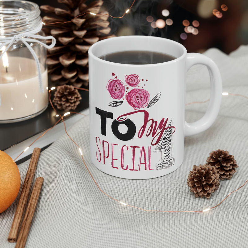 To My Special 1 MUG 11oz