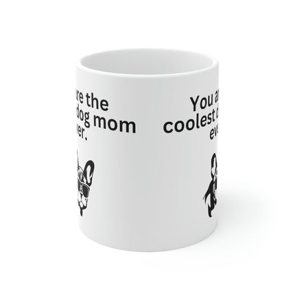 Coolest Dog Mom Mug 11oz - Carbone's Marketplace