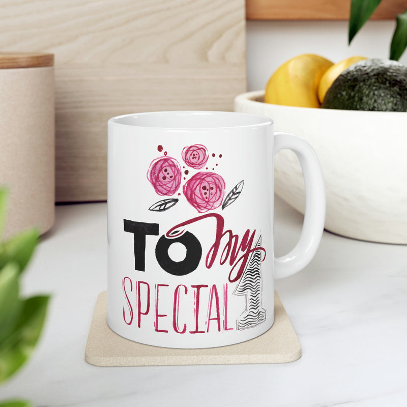 To My Special 1 MUG 11oz