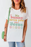 Easter NO BUNNY LOVES YOU LIKE JESUS T-Shirt - Carbone's Marketplace