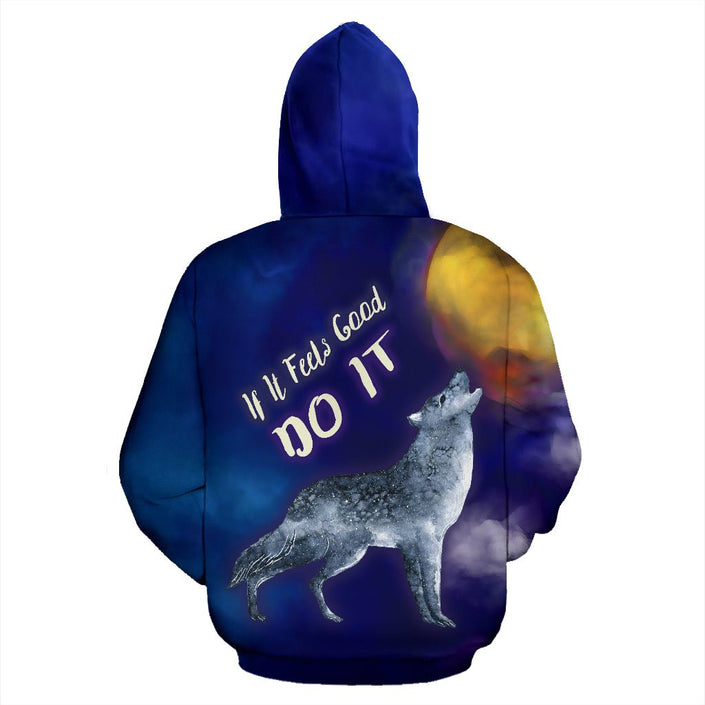 If It Feels Good Do It All Over Print Hoodie Wolf Howling At The Moon - Carbone's Marketplace
