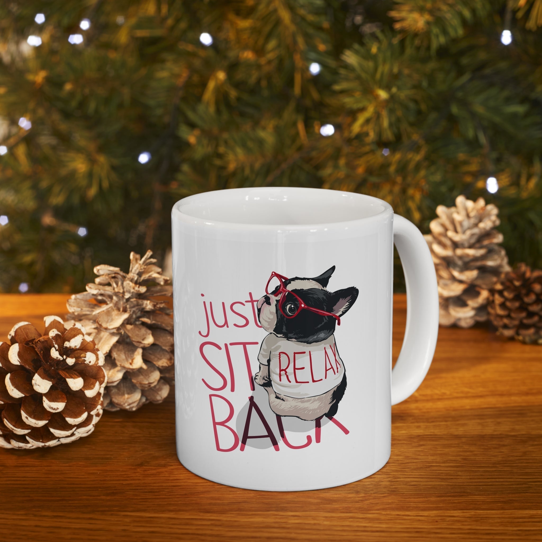 Just Sit Back And Relax Dog Mug 11oz - Carbone's Marketplace